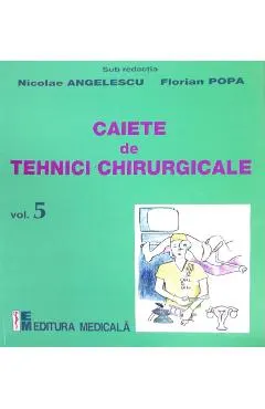 Caiete de tehnici chirurgicale vol. 5