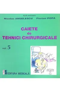 Caiete de tehnici chirurgicale vol. 5