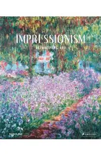 Impressionism: Reimagining Art