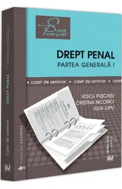 Drept penal. Partea generala 1. Caiet de seminar