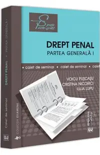 Drept penal. Partea generala 1. Caiet de seminar