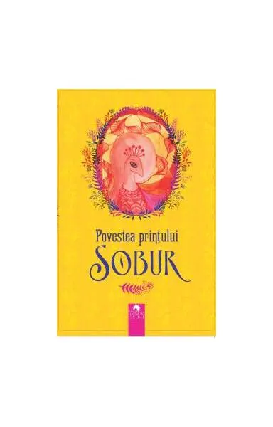 Povestea prinţului Sobur - Paperback brosat - Carmen Mușat-Coman