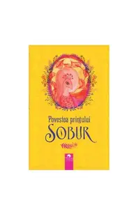 Povestea prinţului Sobur - Paperback brosat - Carmen Mușat-Coman