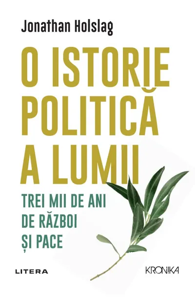 O istorie politica a lumii. Trei mii de ani de razboi si pace