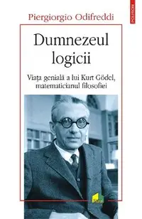 eBook Dumnezeul logicii. Viata geniala a lui Kurt Godel, matematicianul filosofiei