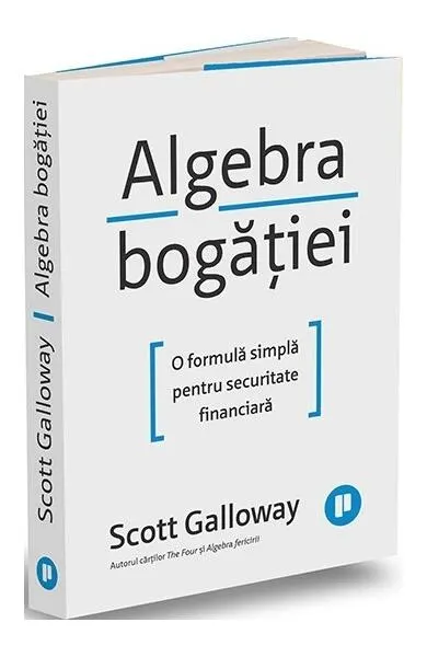 Algebra bogăției - Paperback brosat - Scott Galloway