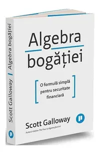 Algebra bogăției - Paperback brosat - Scott Galloway