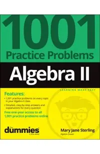 Algebra II: 1001 Practice Problems for Dummies (+ Free Online Practice)