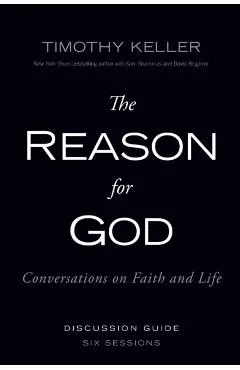 The Reason for God Discussion Guide: Conversations on Faith and Life