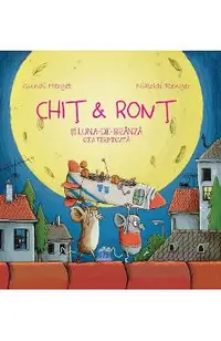 Chit si Ront si Luna-de-branza cea fermecata