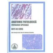 Anatomie patologica. Patologie speciala. Note de curs