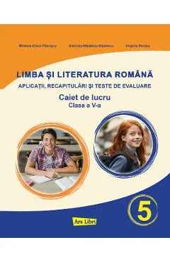 Limba si literatura romana - Clasa 5 - Caiet de lucru