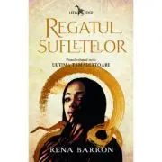 Regatul sufletelor. Seria Ultima tamaduitoare, volumul 1