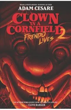 Clown in a Cornfield 2: Frendo Lives