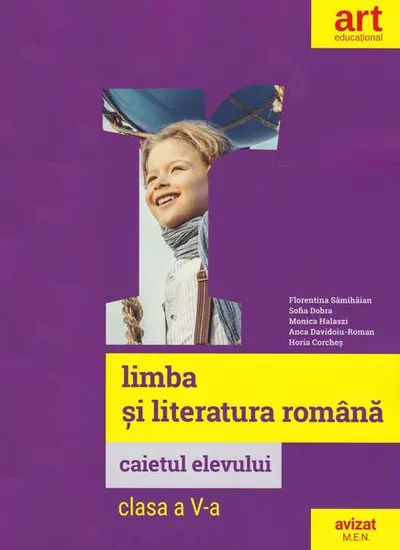 Caietul elevului. Limba și literatura română. Clasa a V-a. - Paperback brosat - Florentina Sâmihăian, Sofia Dobra, Monica Halaszi, Anca Davidoiu-Roman, Horia Corcheș