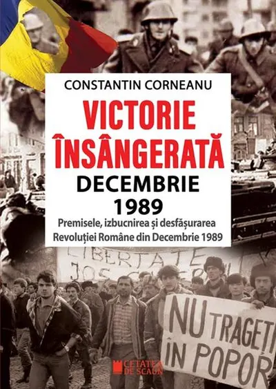 Victorie însângerată. Decembrie 1989 - Paperback brosat - Constantin Corneanu