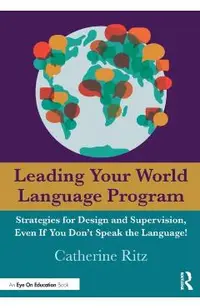 Leading Your World Language Program: Strategies for Design and Supervision, Even If You Don't Speak the Language!