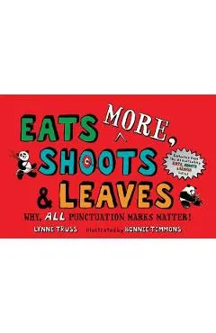 Eats More, Shoots & Leaves: Why, All Punctuation Marks Matter!