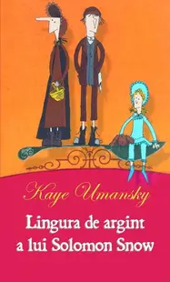 Lingura de argint a lui Solomon Snow - Paperback brosat - Kaye Umansky