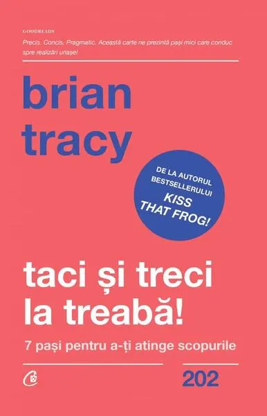 Taci și treci la treabă! - Paperback brosat - Brian Tracy
