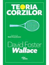 Teoria corzilor. Eseuri despre tenis