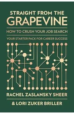 Straight from the Grapevine: How to Crush Your Job Search