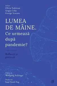 Lumea de mâine - Paperback brosat - George Scutaru, Olivia Toderean, Sergiu Celac