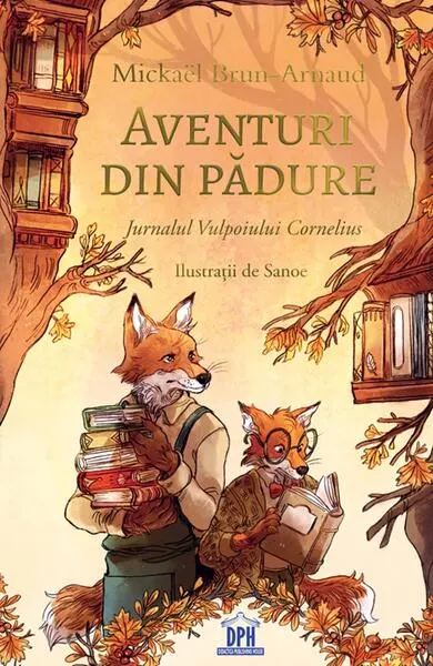 Aventuri din pădure - Jurnalul Vulpoiului Cornelius - Paperback brosat - Mickaël Brun-Arnaud