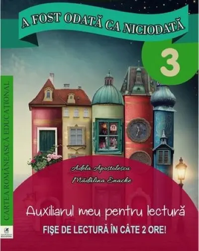 A fost odata ca niciodata Clasa a III-a. Auxiliarul meu pentru lectura.