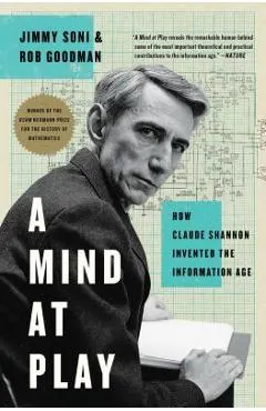 A Mind at Play: How Claude Shannon Invented the Information Age
