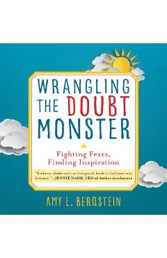 Wrangling the Doubt Monster: Fighting Fears, Finding Inspiration