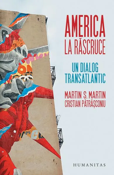 America la răscruce - Paperback brosat - Martin S. Martin, Cristian Pătrăşconiu