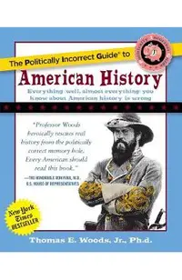 The Politically Incorrect Guide to American History