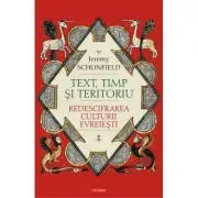 Text, timp si teritoriu. Redescifrarea culturii evreiesti