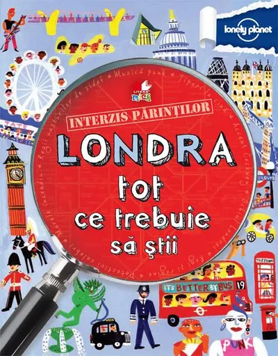 Interzis părinţilor. Londra. Tot ce trebuie să ştii - Hardcover - ***