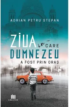 eBook Ziua in care Dumnezeu a fost prin oras