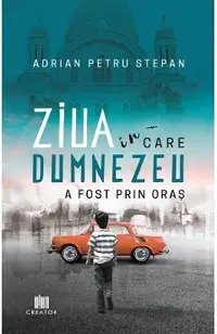 eBook Ziua in care Dumnezeu a fost prin oras