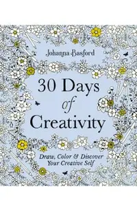 30 Days of Creativity: Draw, Color, and Discover Your Creative Self