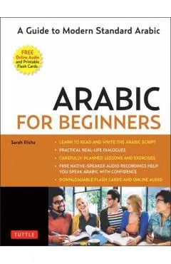 Arabic for Beginners: A Guide to Modern Standard Arabic (Free Online Audio and Printable Flash Cards)