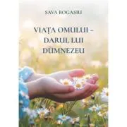 Viata omului, darul lui Dumnezeu