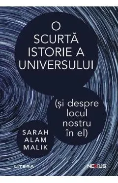 O scurta istorie a universului (si despre locul nostru in el)