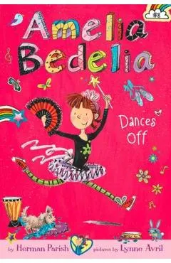 Amelia Bedelia Chapter Book #8: Amelia Bedelia Dances Off