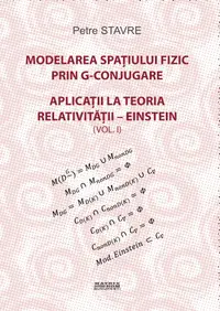 Modelarea spațiului fizic prin G-conjugare. Aplicații la teoria relativității-Einstein