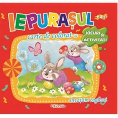 Iepurasul. Carte de colorat cu jocuri si activitati (+2 ani)