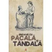 Snoave cu Pacala si Tandala