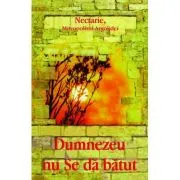 Dumnezeu nu Se da batut