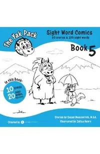 The Yak Pack: Sight Word Comics: Book 5: Comic Books to Practice Reading Dolch Sight Words (81-100)