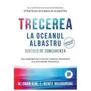 Trecerea la oceanul albastru. Dincolo de concurenta. Pasi demonstrati pentru a inspira incredere si a determina progresul