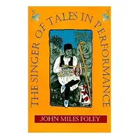 The Singer of Tales in Performance