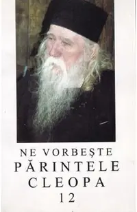 Ne vorbeste Parintele Cleopa 12